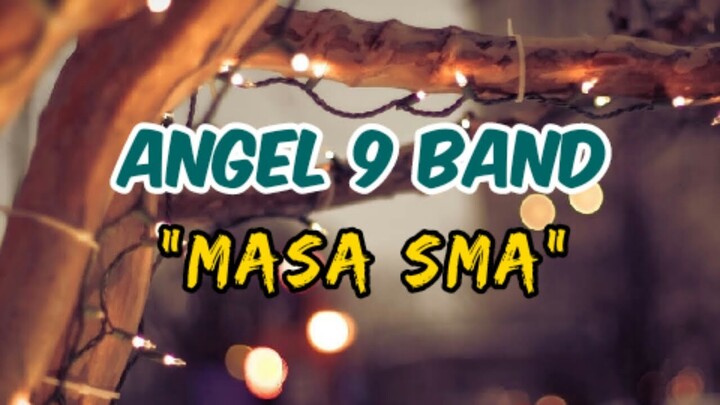 BIKIN BAPER!! || MASA SMA~ANGEL 9 BAND ||