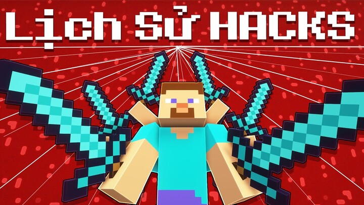 Toàn Bộ Lịch Sử Hack Của Minecraft...chắc là thế