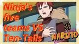 Ninja's five teams VS Ten-Tails