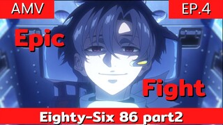 86 Eifghty-Six part 2 /AMV EP.4 ฉากสู้มันส์ๆ