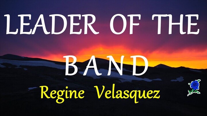 LEADER OF THE BAND -  REGINE VELASQUEZ lyrics