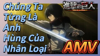 [Đại Chiến Titan] AMV | Chúng Ta Từng Là Anh Hùng Của Nhân Loại