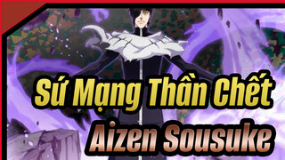 Sứ Mạng Thần Chết
Aizen Sousuke