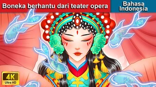 Boneka berhantu dari teater opera 🎭 Dongeng Bahasa Indonesia 🎼 WOA - Indonesian Fairy Tales