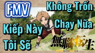 [Thất Nghiệp Chuyển Sinh] FMV | Kiếp Này Tôi Sẽ Không Trốn Chạy Nữa