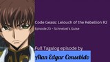 Code Geass: Lelouch of the Rebellion R2 Episode 23 – Schneizel's Guise (Tagalog)