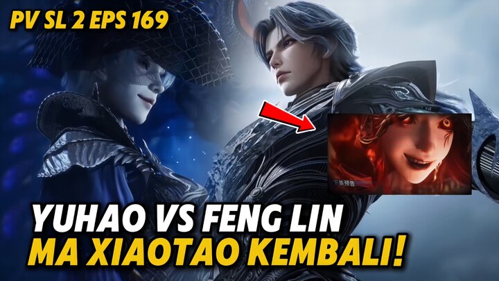 PREVIEW SOUL LAND 2 EPS 169|| YUHAO VS FENG LING & MA XIAOTAO! MA XIAOTAO KEMBALI!