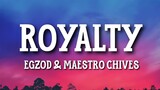 ROYALTY - Egzod & Maestro Chives ft Neoni [ Lyrics ] HD