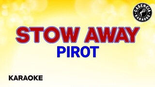 Stow Away (Karaoke) - Pirot
