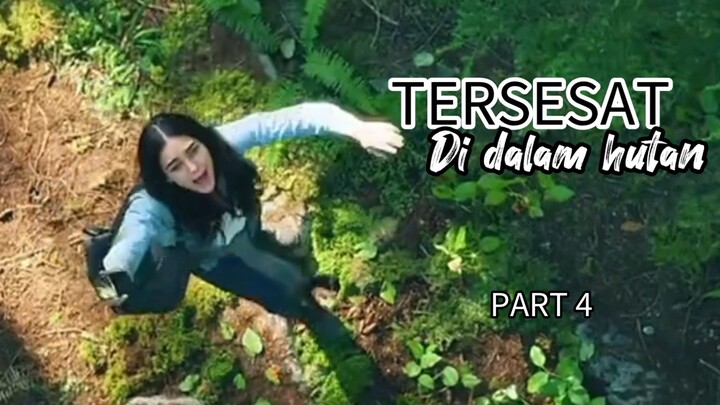 Part 4, Tersesat didalam hutan 🔥