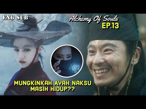 Could Naksu's Father Be Still Alive? || Alchemy Of Souls Episode 13 Eng Sub