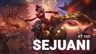 Sejuani Kỷ Hợi cập bến Việt Nam