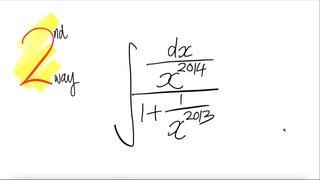 2nd way: exp integral ∫ dx/x^2014 /(1+1/x^2013)