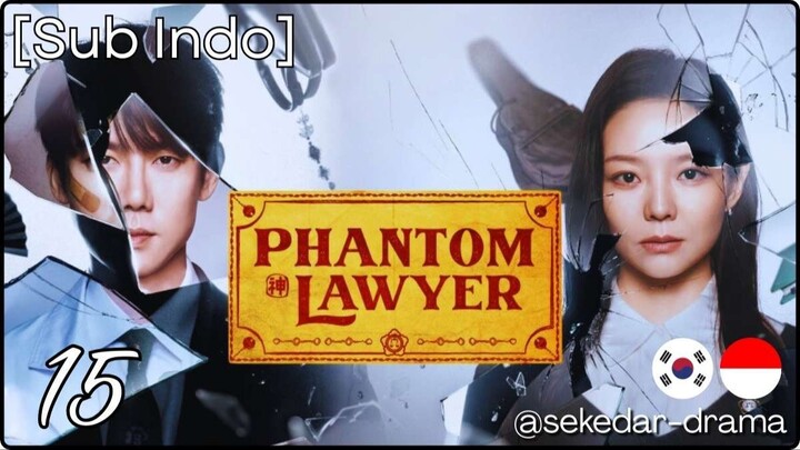 [Sub Indo] 👻𝓟𝓱𝓪𝓷𝓽𝓸𝓶 𝓛𝓪𝔀𝔂𝓮𝓻 – Eps. 15 (2026)