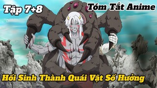 ANIME THÁNG 5 | Hồi Sinh Thành Quái Vật Số Hưởng Tập 7+8 | Re: Monster | Tóm Tắt Anime