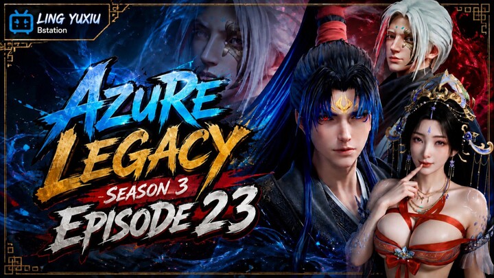Azure Legacy Season 3 Episode 23