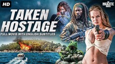 TAKEN HOSTAGE (2025) Hollywood Action Adventure Movie In English