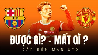 Frenkie de Jong ĐƯỢC GÌ và MẤT GÌ nếu gia nhập Man United?