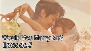 Would You Marry Me? (2025) | Episode 5 | EngSub