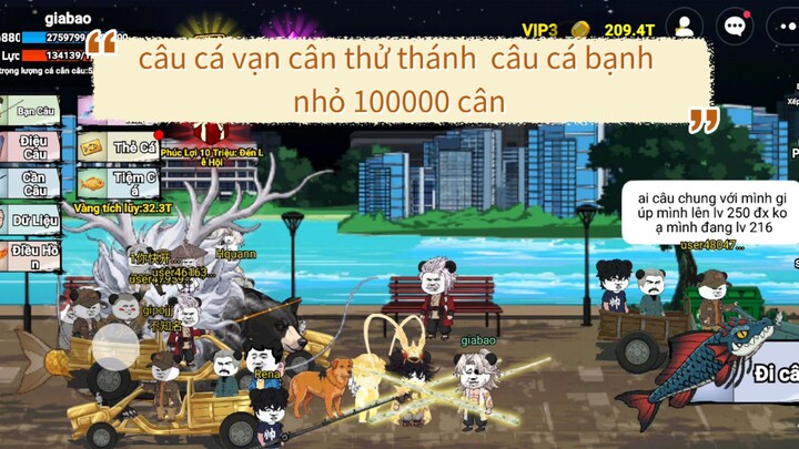 câu cá vạn cân thử thánh  câu cá bạnh nhỏ 100000 cân với 2 chiêu thức mới và chiêu cũ