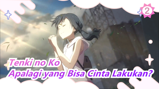 Tenki no Ko | Aku Berjanji Ini Adalah yang TERBAIK! | Apalagi yang Bisa Cinta Lakukan?_2