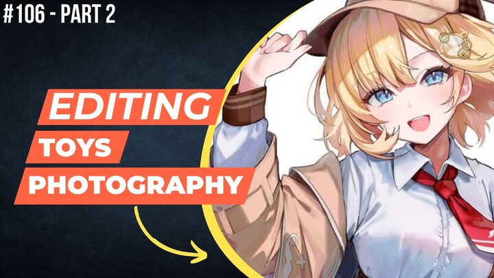 Watson Amelia [Hololive English] | Editing Toys Photography #106 (Part 2)