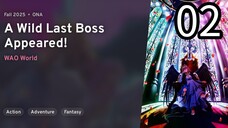 EP 02 Yasei no Last Boss ga Arawareta! | A Wild Last Boss Appeared! REUPLOAD
