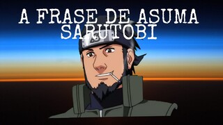 A FRASE DE ASUMA SARUTOBI