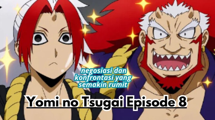 Yomi no Tsugai Episode 8: negosiasi dan konfrontasi yang semakin rumit
