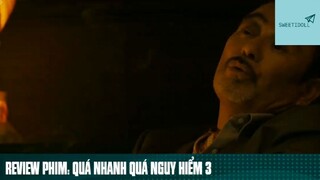 Tóm tắt phim: Quá nhanh quá nguy hiểm 3 phần 8 #phimhaymoingay