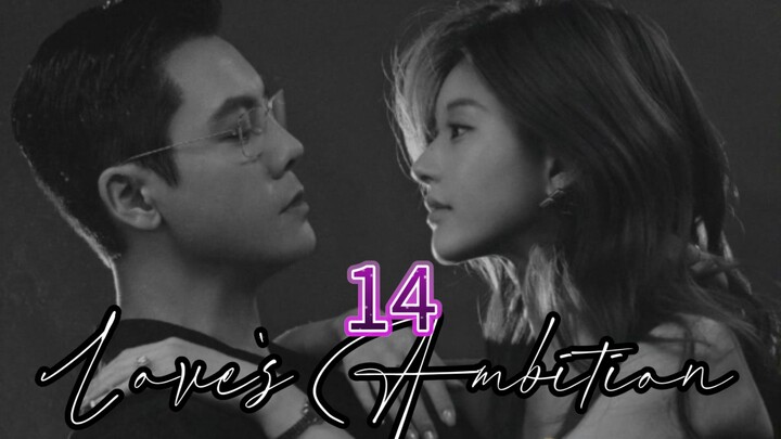 Love's Ambition ep.14 (Eng sub)
