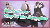 [Black Clover/Epic/Mashup] They're the Strongest