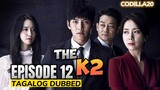The K2 Episode 12 Tagalog