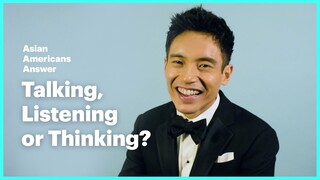 Asian Americans Answer: Talking, Listening or Thinking?