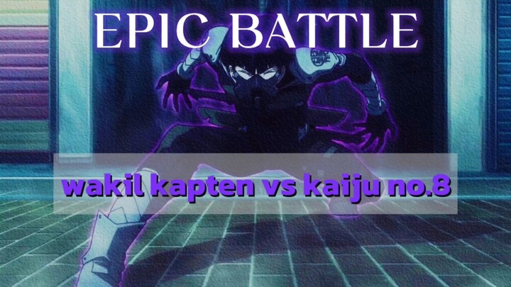 Kaiju no.8 AMV Pertarungan Wakil Kapten vs Kaiju no.8