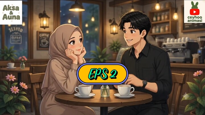 KISAH AKSA DAN AUNA EPS 2