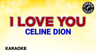 I Love You (Karaoke) - Celine Dion