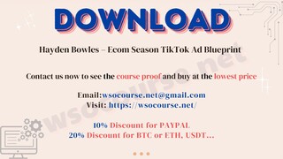 [WSOCOURSE.NET] Hayden Bowles – Ecom Season TikTok Ad Blueprint