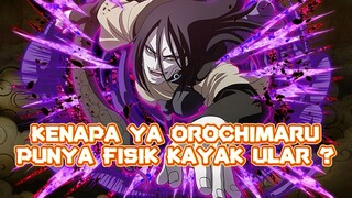 Kenapa orochimaru punya fisik seperti ular ?