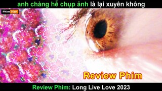 anh chàng Hễ chụp ảnh là lại Xuyên Không - Review phim Trăm Năm Hạnh Phúc