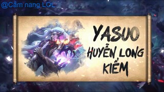 Yasuo Chân Long Kiếm-Yasuo Huyễn Long Kiếm #lol
