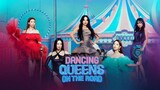 DANCING QUEENS ON THE ROAD Episode 7 [ENG SUB]
