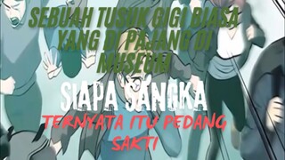 Sebuah Tusuk Gigi Biasa Yang Di Pajang Di MuSeum. Siapa Sangka Ternyata Itu Pedang Sakti