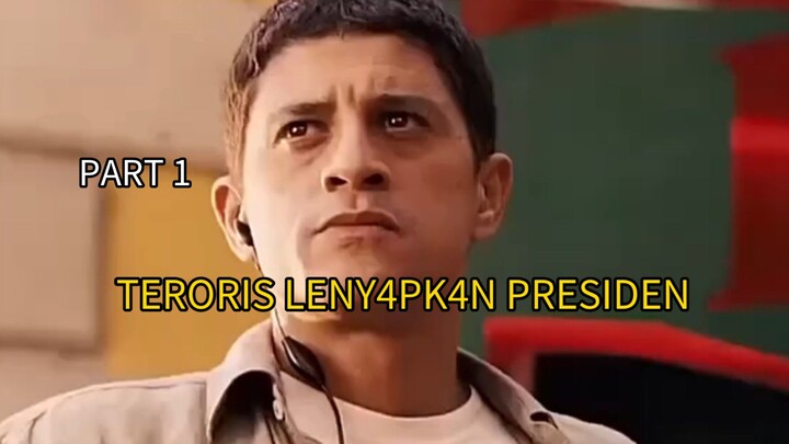 PART 1, teroris leny4pk4n presiden 🔥🔥