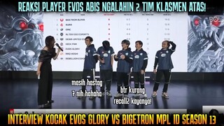 REAKSI PLAYER EVOS ABIS NGALAHIN BIGETRON & ONIC ! INTERVIEW EVOS VS BTR MPL SEASON 13