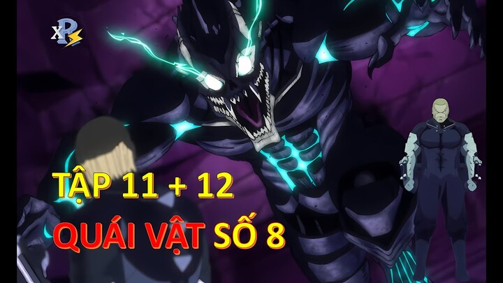 Review Anime | Tập 11 + 12 - Quái Vật Số 8 | KaiJu Số 8 Tập 11 + 12 | Kaiju Số 8 | Review Xàm Xí