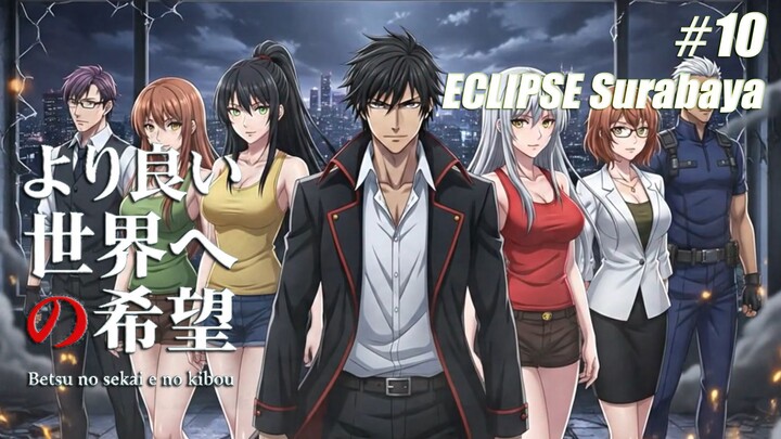 Eps 10 - Betsu no sekai e no kibō (Sub Indo) | ECLIPSE Surabaya