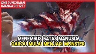 (Garou VS Darkshine #1) | MENEMBUS BATAS!!! Garou Perlahan Berubah Menjadi Monster!! - Manga ch.127