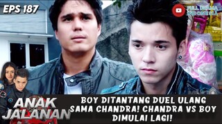 BOY DITANTANG DUEL ULANG SAMA CHANDRA! CHANDRA VS BOY DIMULAI LAGI! - ANAK JALANAN