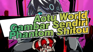 Aotu World|【Gambar Sendiri】Phantom Shitou: RAJA